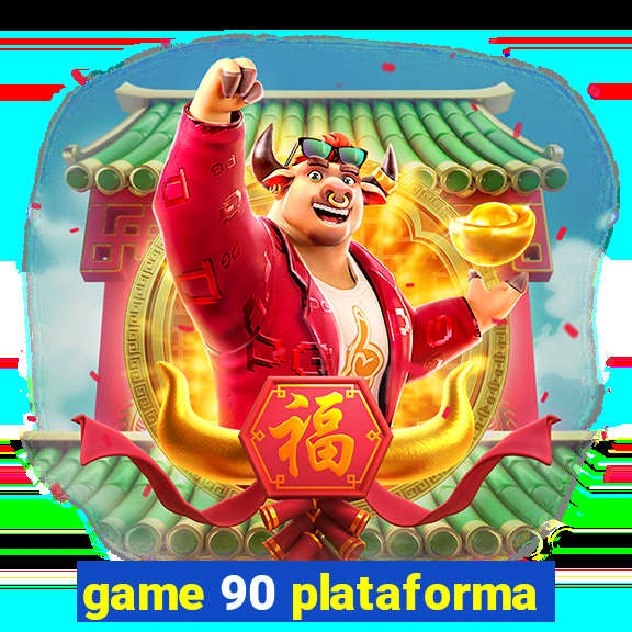 game 90 plataforma